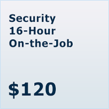 Sixteen Hour On-the-Job Training Course for Security Guards